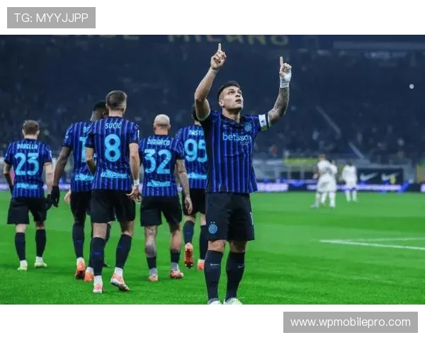 劳塔罗本赛季表现稳健，谦逊态度获赞